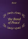 .the Bond of Peace.. - Bond