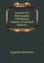 Annales De Philosophie Chretienne, Volume 19 (French Edition) - Augustin Bonnetty
