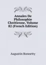 Annales De Philosophie Chretienne, Volume 82 (French Edition) - Augustin Bonnetty