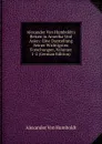 Alexander Von Humboldt.s Reisen in Amerika Und Asien: Eine Darstellung Seiner Wichtigsten Forschungen, Volumes 1-2 (German Edition) - Alexander von Humboldt