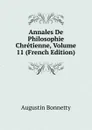Annales De Philosophie Chretienne, Volume 11 (French Edition) - Augustin Bonnetty