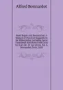 Book Repair and Restoration: A Manual of Practical Suggestions for Bibliophiles, Including Some Translated Selections from Essai Sur L.art De . Et Les Livres, Par A. Bonnardot, Paris, 1858 - Alfred Bonnardot