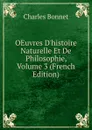 OEuvres D.histoire Naturelle Et De Philosophie, Volume 3 (French Edition) - Charles Bonnet