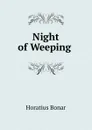 Night of Weeping . - Horatius Bonar