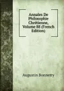 Annales De Philosophie Chretienne, Volume 88 (French Edition) - Augustin Bonnetty