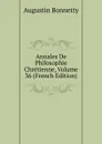 Annales De Philosophie Chretienne, Volume 36 (French Edition) - Augustin Bonnetty