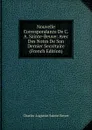 Nouvelle Correspondance De C. A. Sainte-Beuve: Avec Des Notes De Son Dernier Secretaire (French Edition) - Sainte-Beuve Charles Augustin