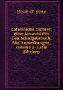 Lateinische Dichter: Eine Auswahl Fur Den Schulgebrauch, Mit Anmerkungen, Volume 1 (Latin Edition) - Heinrich Bone