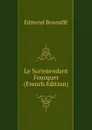 Le Surintendant Foucquet (French Edition) - Edmond Bonnaffé