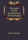 The boke of the introduction of knowledge - Andrew Boorde