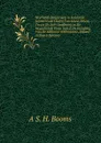 Neerlands Krijgsroem in Insulinde: Schitterende Daden Van Moed, Beleid, Trouw En Zelf-Opoffering in De Negentiende Eeuw Sedert De Instelling Van De Militaire Willemsorde, Volume 2 (Dutch Edition) - A S. H. Booms