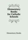 Elementary Books for Catholic Schools - Elementary Books