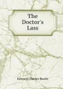 The Doctor.s Lass - Edward Charles Booth