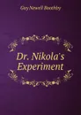 Dr. Nikola.s Experiment - Guy Newell Boothby
