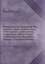 Vergleichende Grammatik Des Sanskrit, Send, Armenischen, Griechischen, Lateinischen, Litauischen, Altslavischen, Gothischen Und Deutschen, Volume 3 (German Edition) - Franz Bopp