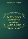 La letteratura degl.indigeni americani (Italian Edition) - Ferdinando Borsari