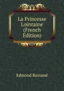 La Princesse Lointaine (French Edition) - Edmond Rostand