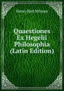 Quaestiones Ex Hegelii Philosophia (Latin Edition) - Henry Hart Milman