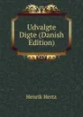 Udvalgte Digte (Danish Edition) - Henrik Hertz