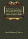 Le Conflit Entre La Russie Et La Chine: Ses Origines, Son Developpement Et Sa Portee Universelle: Etude Politique (French Edition) - Fedor Fedorovich Martens