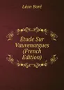 Etude Sur Vauvenargues (French Edition) - Léon Boré