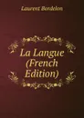 La Langue (French Edition) - Laurent Bordelon