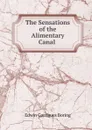 The Sensations of the Alimentary Canal . - Edwin Garrigues Boring