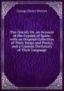 The Zincali; Or, an Account of the Gypsies of Spain; with an Original Collection of Their Songs and Poetry, and a Copious Dictionary of Their Language - George Henry Borrow