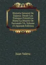 Historia General De Espana: Desde Los Tiempos Primitivos Hasta La Muerte De Fernando Vii, Volume 13 (Spanish Edition) - Juan Valera