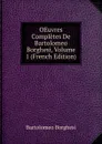 OEuvres Completes De Bartolomeo Borghesi, Volume 1 (French Edition) - Bartolomeo Borghesi