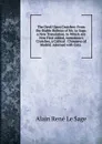 The Devil Upon Crutches: From the Diable Boiteux of Mr. Le Sage. a New Translation. to Which Are Now First Added, Asmodeus.s Crutches, a Critical . Chimneys of Madrid. Adorned with Cuts. . - Alain René le Sage