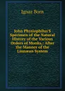 John Physiophilus.S Specimen of the Natural History of the Various Orders of Monks,: After the Manner of the Linnaean System - Ignaz Born