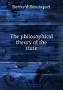 The philosophical theory of the state - Bernard Bosanquet