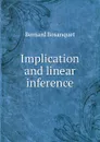 Implication and linear inference - Bernard Bosanquet