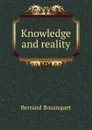 Knowledge and reality - Bernard Bosanquet