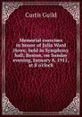 Memorial exercises in honor of Julia Ward Howe, held in Symphony hall, Boston, on Sunday evening, January 8, 1911, at 8 o.clock - Curtis Guild