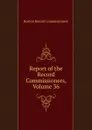 Report of the Record Commissioners, Volume 36 - Boston Record Commissioners