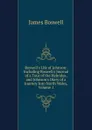 Boswell.s Life of Johnson: Including Boswell.s Journal of a Tour of the Hebrides, and Johnson.s Diary of a Journey Into North Wales, Volume 1 - James Boswell