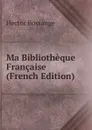 Ma Bibliotheque Francaise (French Edition) - Hector Bossange