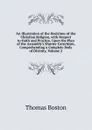 An Illustration of the Doctrines of the Christian Religion, with Respect to Faith and Practice, Upon the Plan of the Assembly.s Shorter Catechism, Comprehending a Complete Body of Divinity, Volume 2 - Thomas Boston
