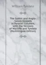 The Gothic and Anglo-Saxon Gospels in Parallel Columns, with the Versions of Wycliffe and Tyndale (Multilingual Edition) - William Tyndale