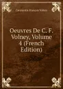 Oeuvres De C. F. Volney, Volume 4 (French Edition) - Constantin-François Volney