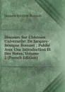 Discours Sur L.histoire Universelle: De Jacques-Benigne Bossuet ; Publie Avec Une Introduction Et Des Notes, Volume 2 (French Edition) - Bossuet Jacques Bénigne