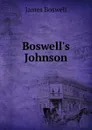 Boswell.s Johnson - James Boswell