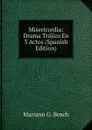 Misericordia: Drama Trajico En 3 Actos (Spanish Edition) - Mariano G. Bosch