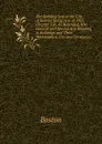 The Building Law of the City of Boston: Being Acts of 1907, Chapter 550, As Amended, Also General and Special Acts Relating to Buildings and Their Maintenance, Use and Occupancy - Boston