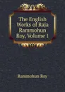 The English Works of Raja Rammohun Roy, Volume 1 - Rammohun Roy