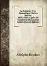 La Jeunesse D.un Romantique: Hector Berlioz, 1803-1831 D.apres De Nombreux Documents Inedits (French Edition) - Adolphe Boschot