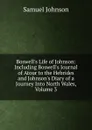 Boswell.s Life of Johnson: Including Boswell.s Journal of Atour to the Hebrides and Johnson.s Diary of a Journey Into North Wales, Volume 3 - Johnson Samuel