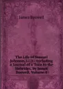The Life of Samuel Johnson, Ll.D.: Including a Journal of a Tour to the Hebrides, by James Boswell, Volume 4 - James Boswell